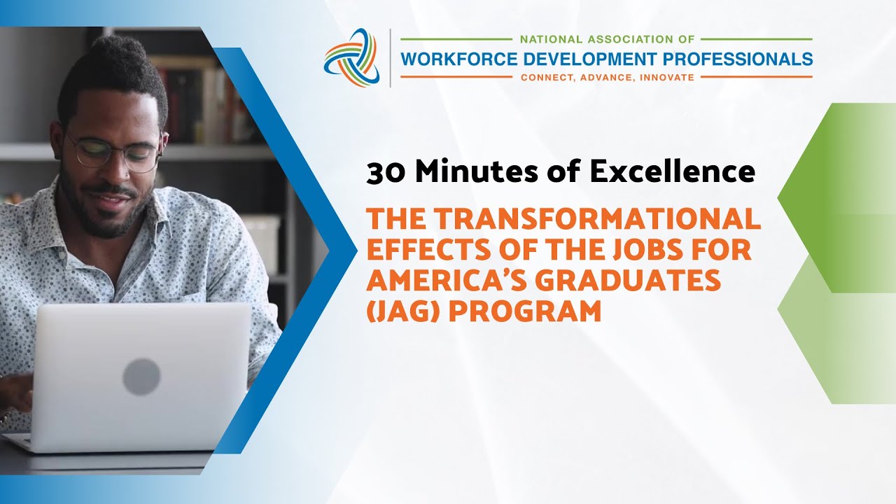 30 Minutes of Excellence: The Transformational Effects of the Jobs for America’s Graduates Program